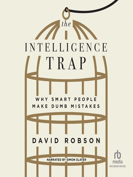 Title details for The Intelligence Trap by David Robson - Available